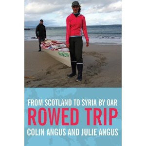 Rowed Trip Book by Colin and Julie Angus
