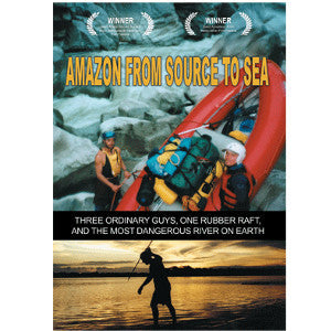 Amazon from Source to Sea DVD shows the first raft descent of the Amazon River
